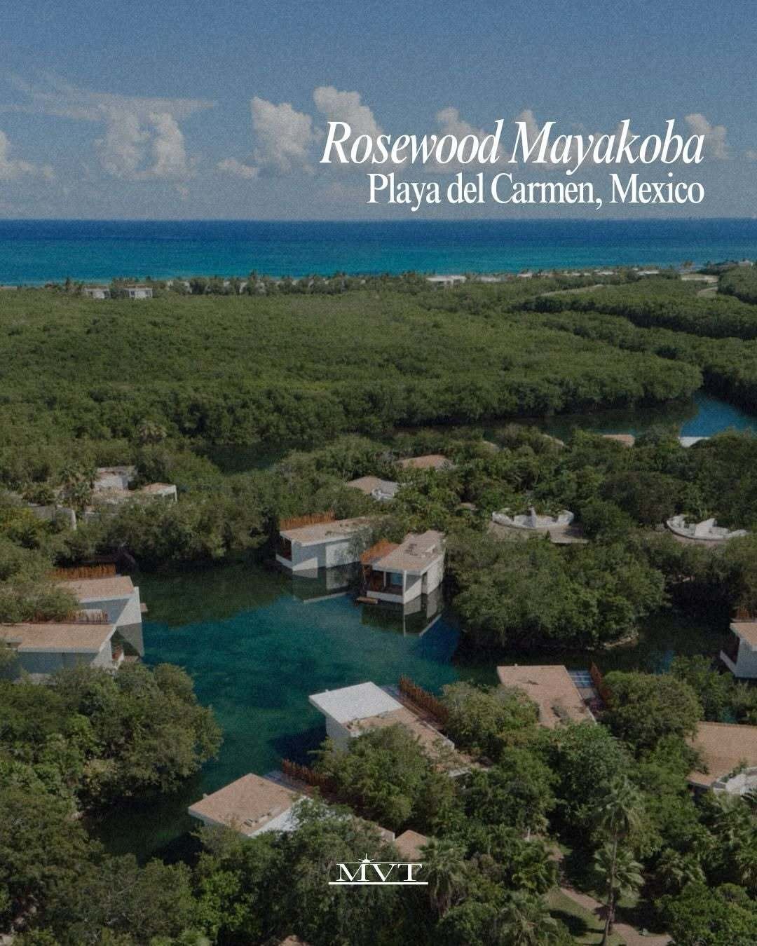 Lagoon-side resort villas bordered by lush mangroves with the ocean beyond. Visible text: "Rosewood Mayakoba."